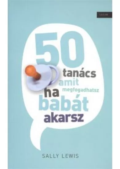 50 TANÁCS, AMIT MEGFOGADHATSZ HA BABÁT AKARSZ