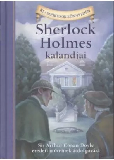 SHERLOCK HOLMES KALANDJAI /KLASSZIKUSOK KÖNNYEDÉN
