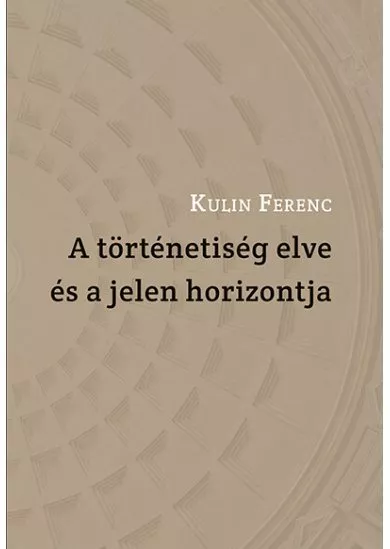 A történetiség elve és a jelen horizontja
