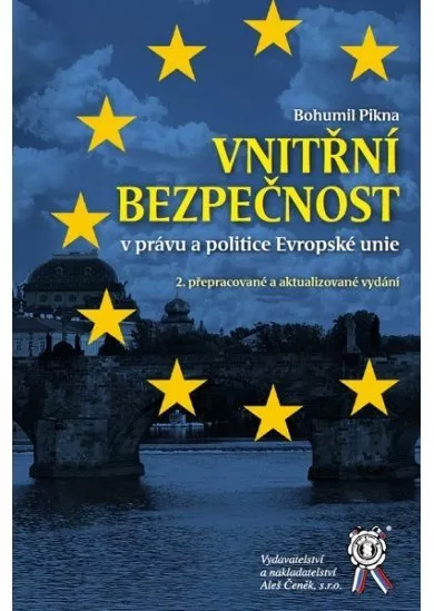Vnitřní bezpečnost v právu a politice Evropské unie (2.přepracované a aktualizované vydání)