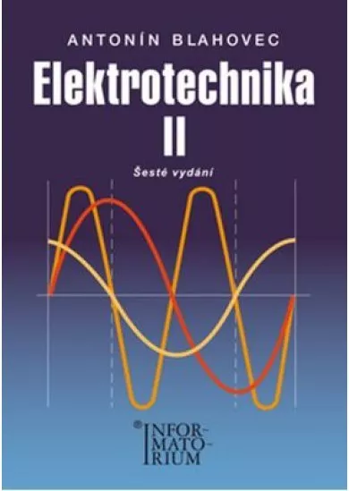 Elektrotechnika II - Šesté vydání