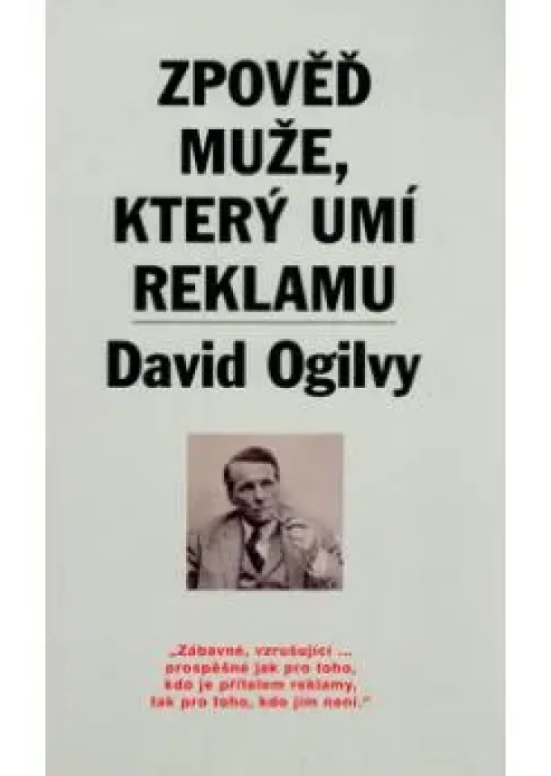 David Ogilvy  - Zpověď muže, který umí reklamu