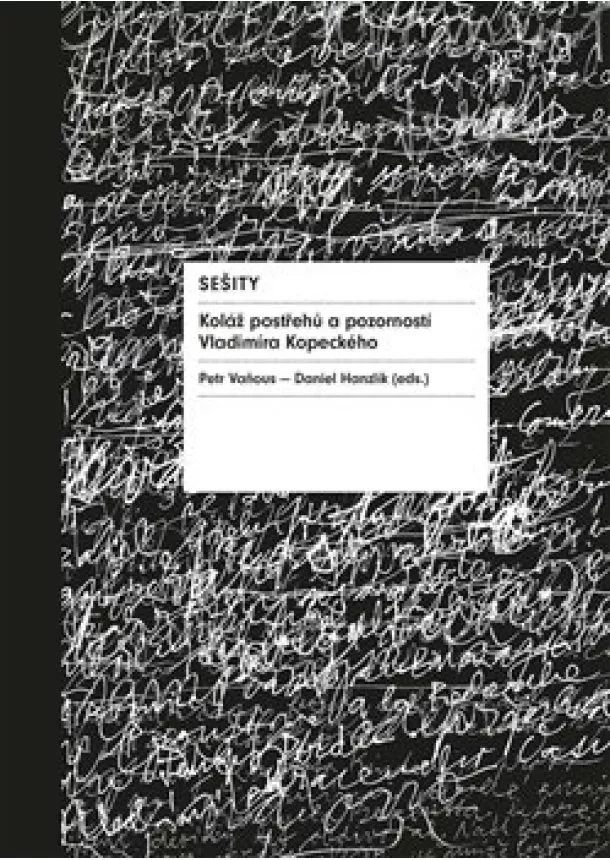 Daniel Hanzlík, Petr Vaňous - Sešity - Koláž postřehů a pozorností Vladimíra Kopeckého