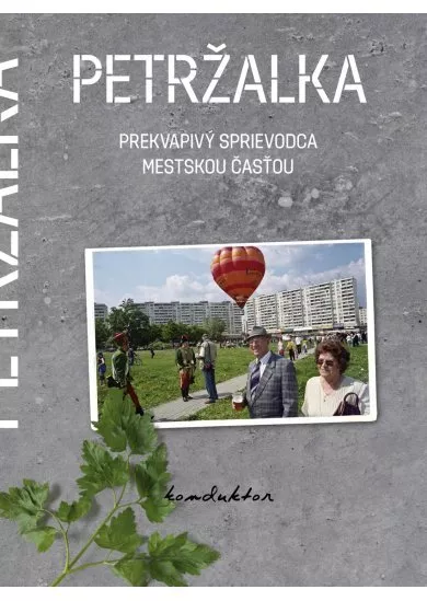 Petržalka – prekvapivý sprievodca mestskou časťou