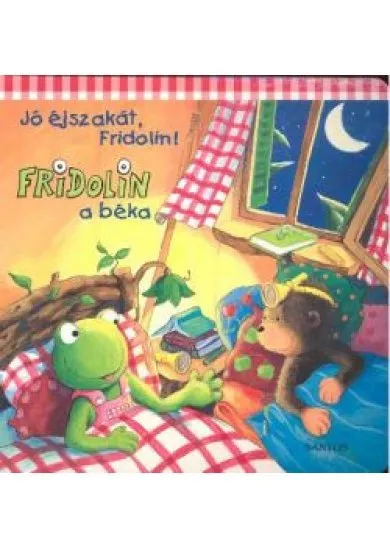 JÓ ÉJSZAKÁT FRIDOLIN!