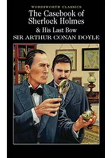 The Casebook of Sherlock Holmes & His Last Bow