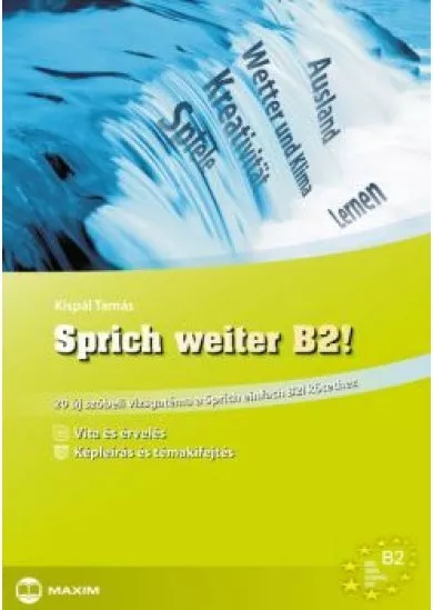 Sprich weiter B2! - 20 új szóbeli vizsgatéma a Sprich einfach B2! kötethez