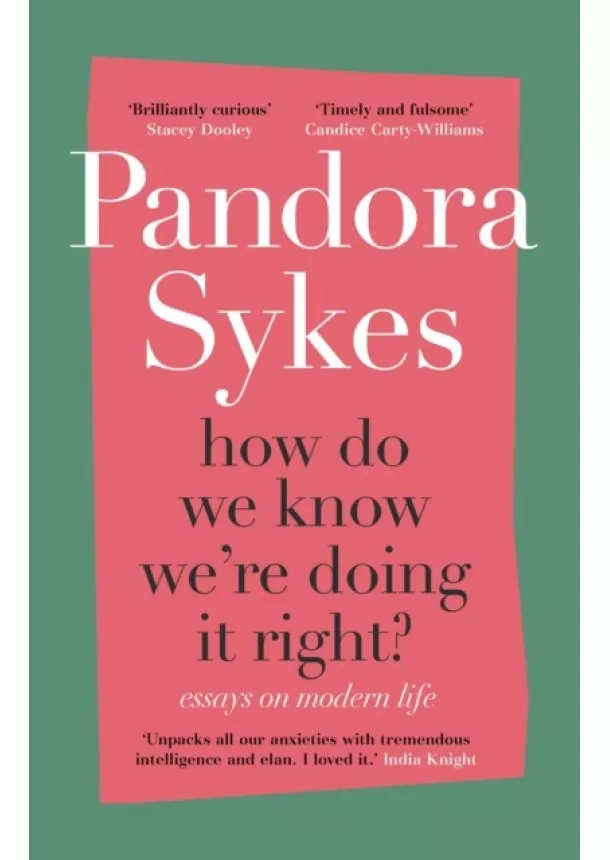 Pandora Sykes - How Do We Know Were Doing It Right