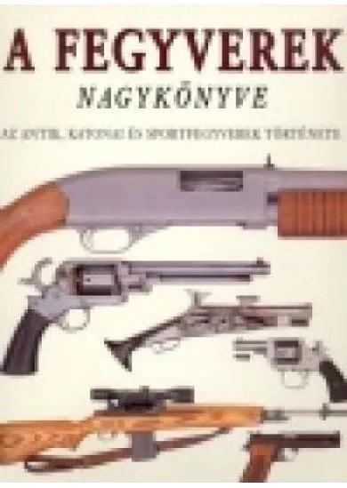 A FEGYVEREK NAGYKÖNYVE