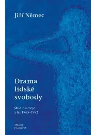 Drama lidské svobody (Studie a eseje z let 1965-1982)
