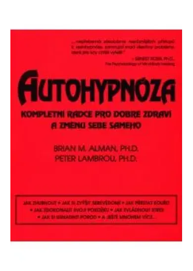 Autohypnóza - kompletní rádce pro dobré zdraví a změnu sebe samého