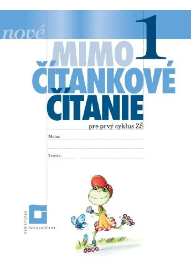 Dana Kovárová, Alena Kurtulíková - NOVÉ Mimočítankové čítanie 1 pre prvý cyklus ZŠ