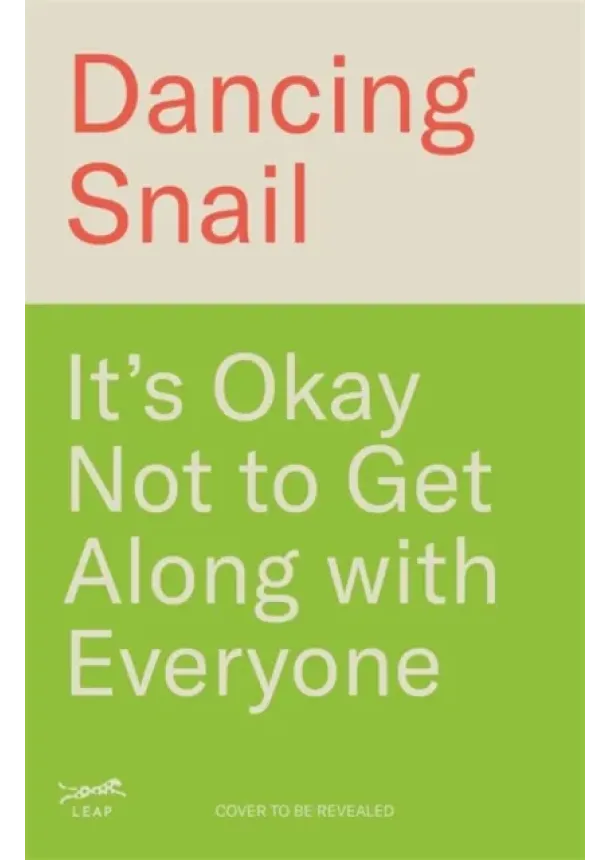 Dancing Snail - It’s Okay Not to Get Along With Everyone