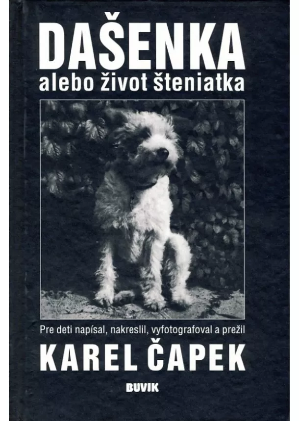 Karel Čapek - Dašenka alebo život šteniatka