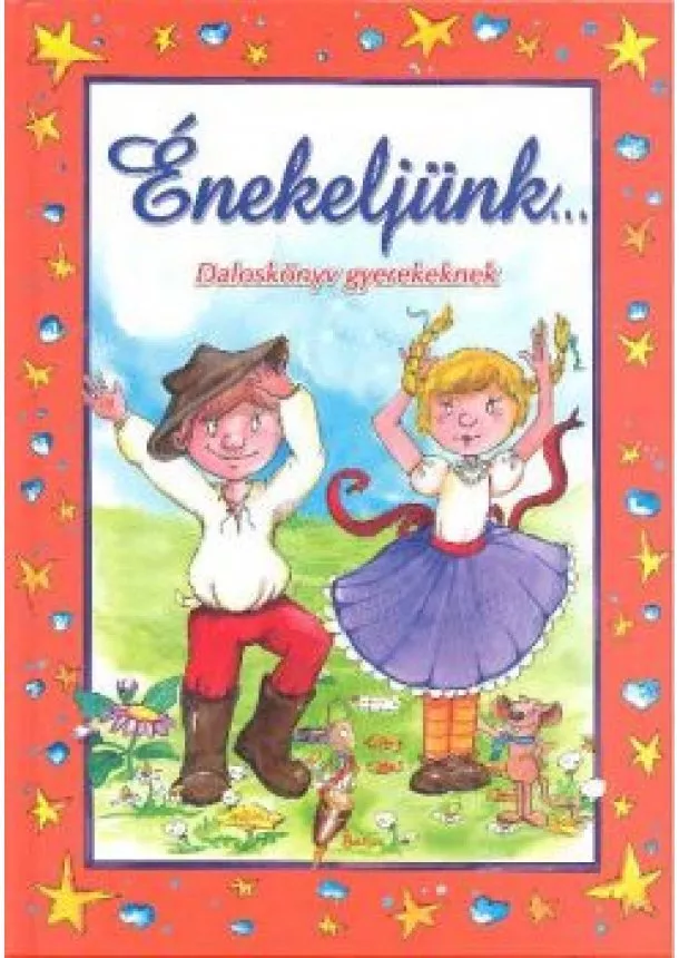 Válogatás - Énekeljünk /Daloskönyv gyerekeknek