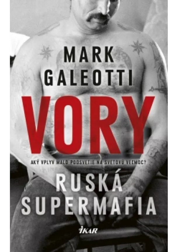 Mark Galeotti - Vory - Ruská supermafia