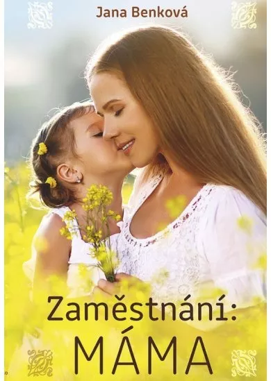 Zaměstnání: Máma