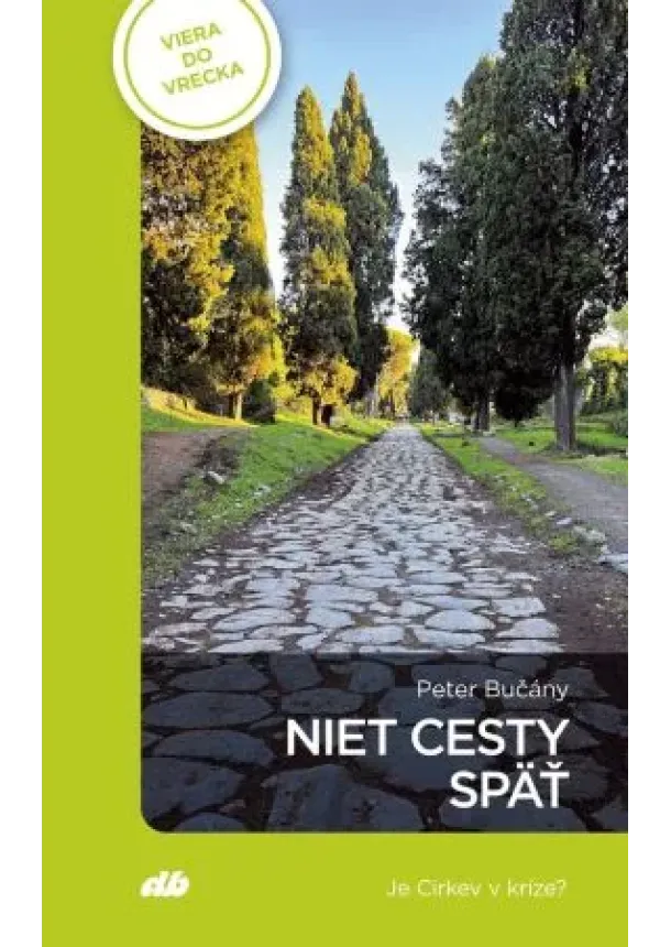 Peter Bučány - Niet cesty späť - Je Cirkev v kríze?