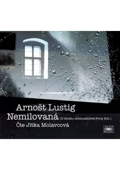 MOLAVCOVÁ JITKA  LUSTIG: NEMILOVANÁ (Z DENÍKU SEDMNÁCT