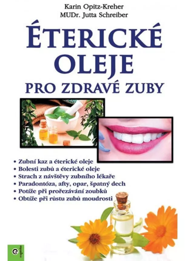 Karin Opitz-Kreher, Jutta Schreiber - Éterické oleje pro zdravé zuby