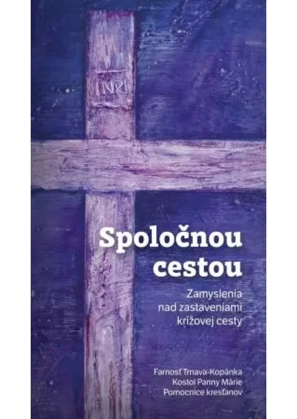 Marek Domes - Spoločnou cestou - Zamyslenia nad zastaveniami krížovej cesty