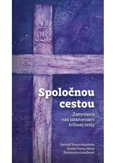 Spoločnou cestou - Zamyslenia nad zastaveniami krížovej cesty