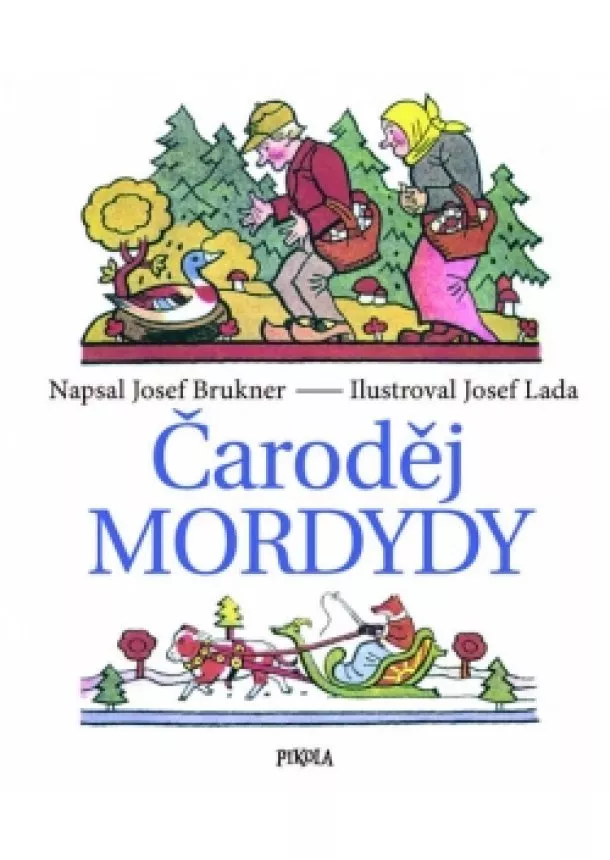 Josef Brukner, Josef Lada - Čaroděj Mordydy