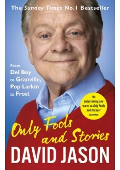 Only Fools and Stories: From Del Boy to Granville, Pop Larkin to Frost