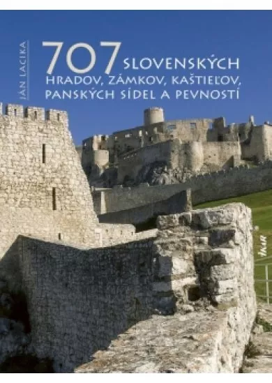 707 slovenských hradov, zámkov, kaštieľov, panských sídel a pevností