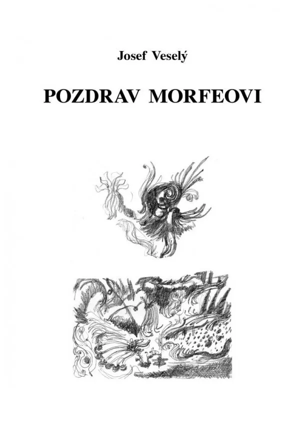 Veselý Josef - Pozdrav Morfeovi