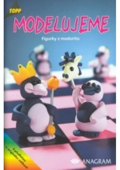 Modelujeme - Figurky z moduritu TOPP