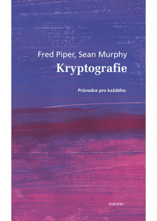 Sean Murphy, Fred Piper - Kryptografie - Pruvodce pro každého