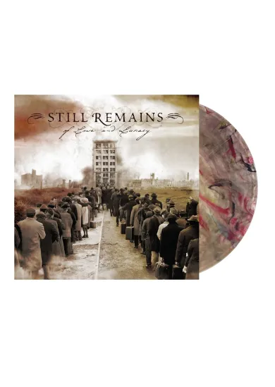Still Remains:  Of Love And Lunacy