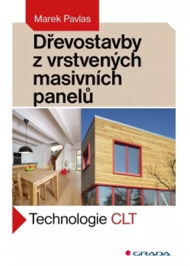 Marek Pavlas - Dřevostavby z vrstvených masivních panelů - Technologie CLT