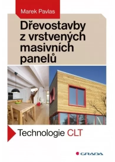 Dřevostavby z vrstvených masivních panelů - Technologie CLT