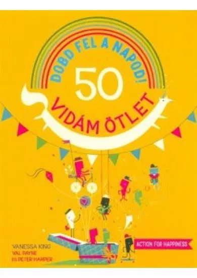 Dobd fel a napod! - 50 vidám ötlet