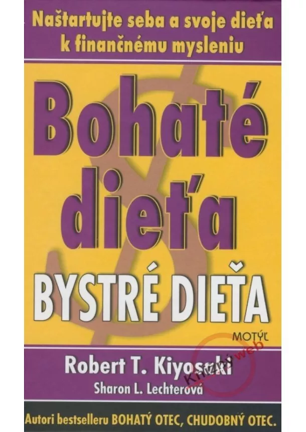 Robert T. Kiyosaki - Bohaté dieťa bystré dieťa