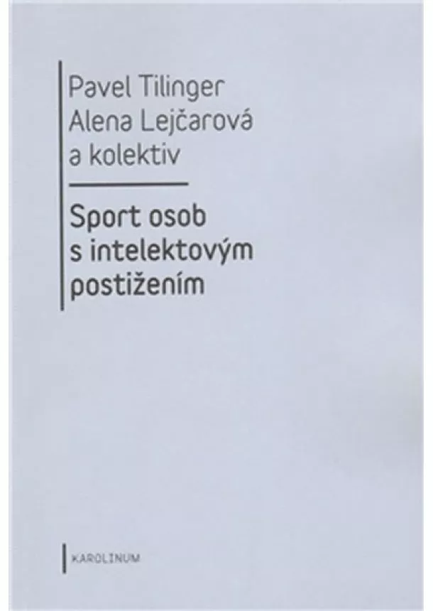 Pavel Tilinger, Alena Lejčarová akolektív autorov - Sport osob s intelektovým postižením