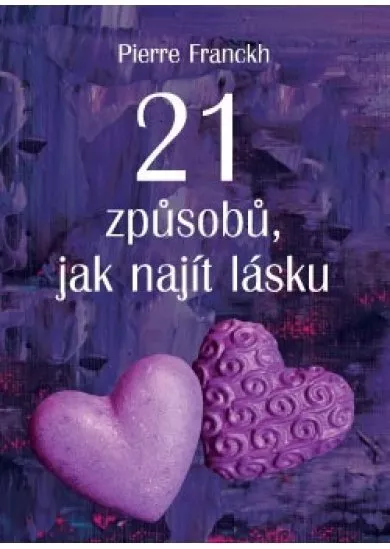 21 způsobů, jak najít lásku