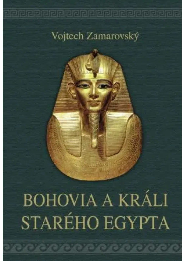 Vojtech Zamarovský - Bohovia a králi starého Egypta