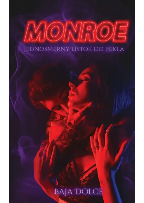 Baja Dolce - Monroe: Jednosmerný lístok do pekla