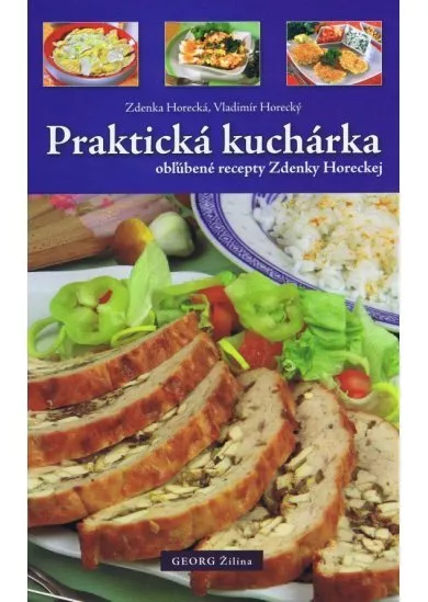 Praktická kuchárka - obľúbené recepty Zdenky Horeckej