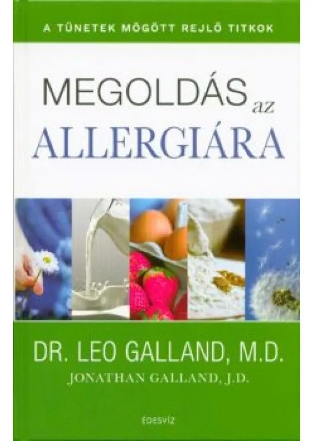 Dr. Leo Galland M.D. - Megoldás az allergiára /A tünetek mögött rejlő titkok