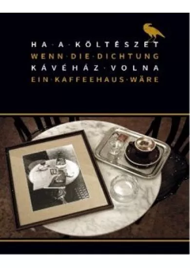 Ha a költészet kávéház volna