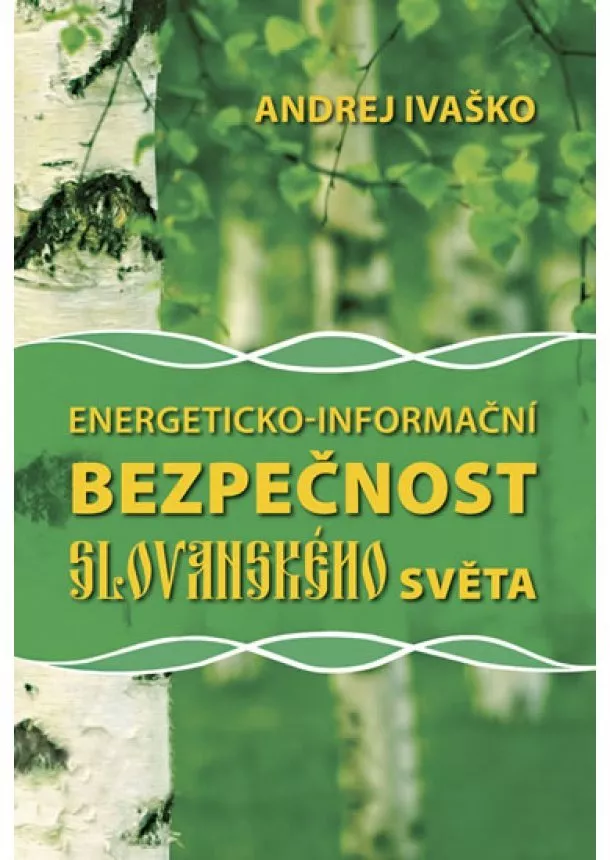 Andrej Ivaško - Energeticko-informační bezpečnost slovanského světa