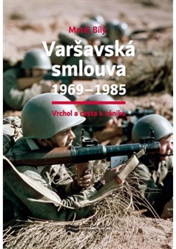 Matěj Bílý - Varšavská smlouva 1969–1985 - Vrchol a cesta k zániku