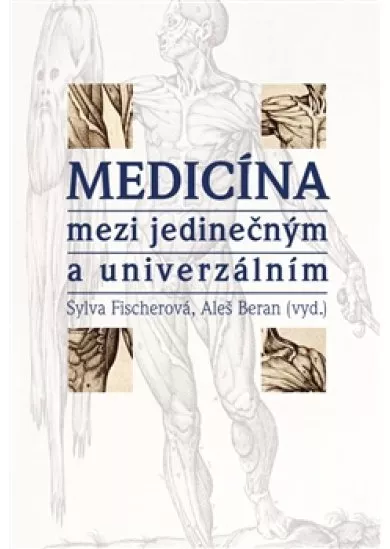 Medicína mezi jedinečným a univerzálním