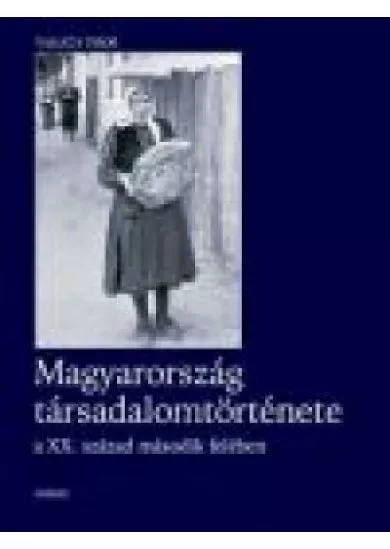 MAGYARORSZÁG TÁRSADALOMTÖRTÉNETE A XX. SZ. MÁSODIK FELÉBEN