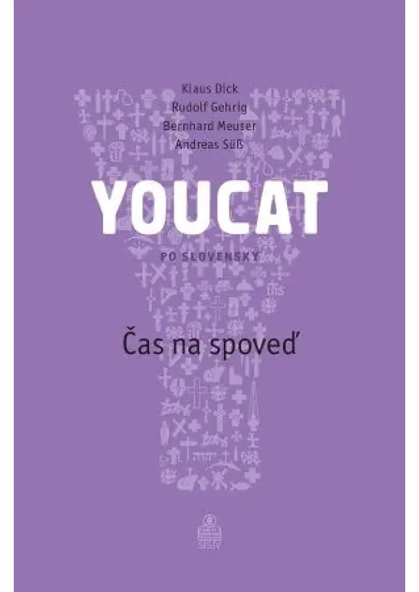 Klaus Dick, Rudolf Gehrig, Bernhard Meuser - YOUCAT - Čas na spoveď