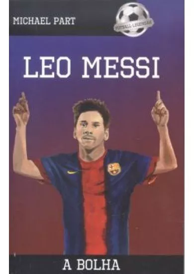 Leo Messi - A bolha /Futball-legendák